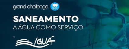 Iguá e 100 Open Startups lançam Grand Challenge de Saneamento Iguá e 100 Open Startups lançam Grand Challenge de Saneamento