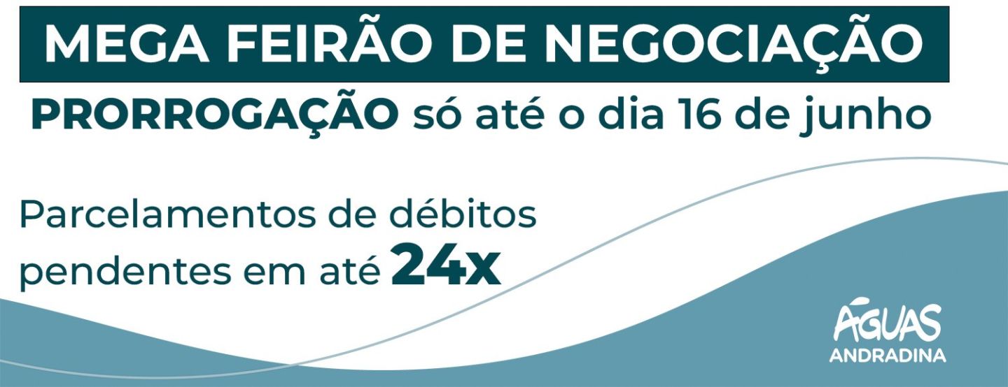 Águas Andradina prorroga Mega Feirão de Negociações Águas Andradina prorroga Mega Feirão de Negociações