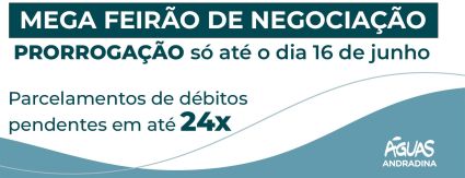 Águas Andradina prorroga Mega Feirão de Negociações Águas Andradina prorroga Mega Feirão de Negociações