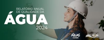 Águas Cuiabá divulga Relatório Anual de Qualidade da Água 2024