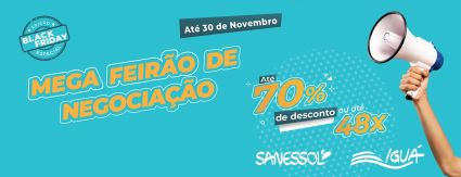 BLACK FRIDAY: Sanessol realiza edição especial do Mega Feirão de Negociação para quitação das faturas de água