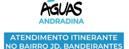 Águas Andradina realiza atendimento itinerante no bairro Bandeirantes dias 21 e 22 de dezembro
