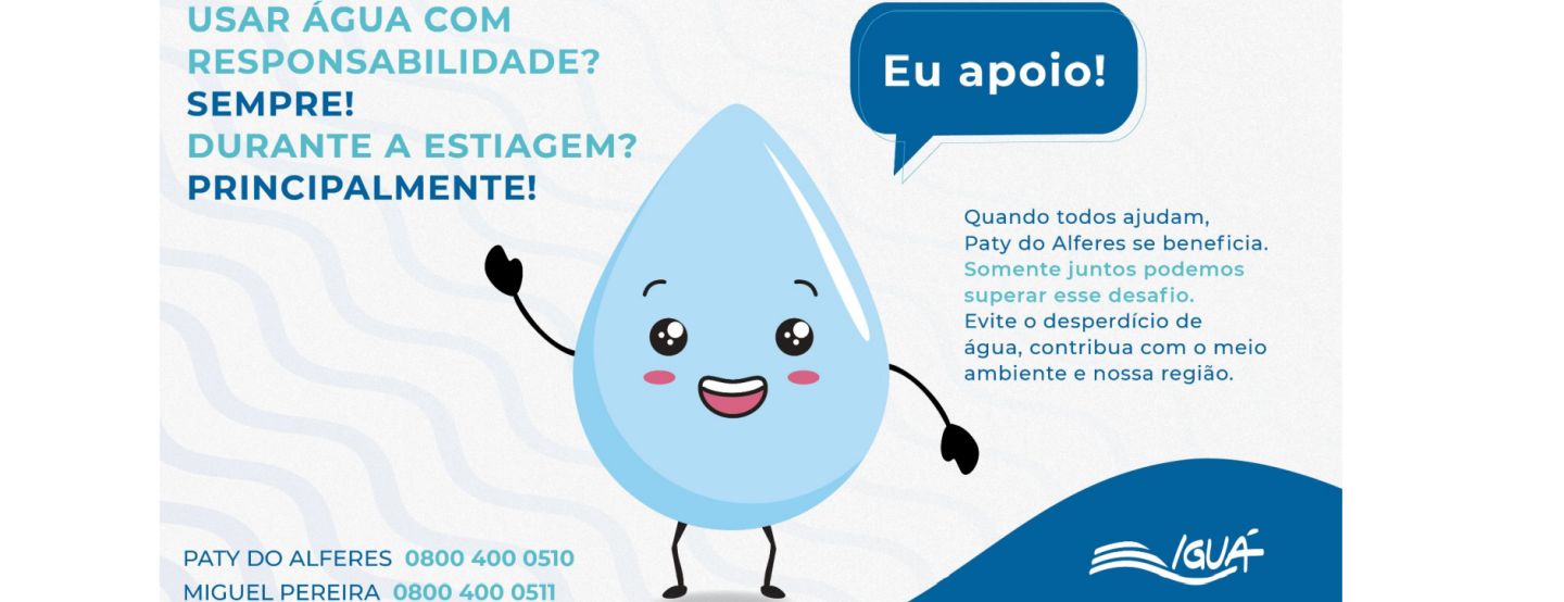 Iguá lança campanha “Uso consciente da água. Eu apoio!” para estiagem em Paty do Alferes Iguá lança campanha “Uso consciente da água. Eu apoio!” para estiagem em Paty do Alferes