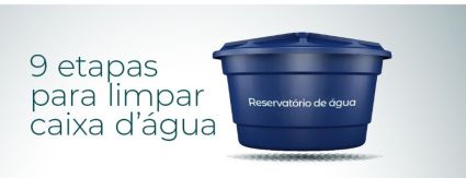 Manutenção adequada da caixa d’água é uma das aliadas na prevenção da dengue Manutenção adequada da caixa d’água é uma das aliadas na prevenção da dengue